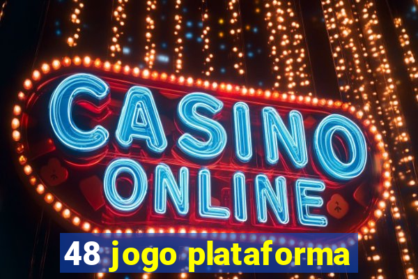 48 jogo plataforma